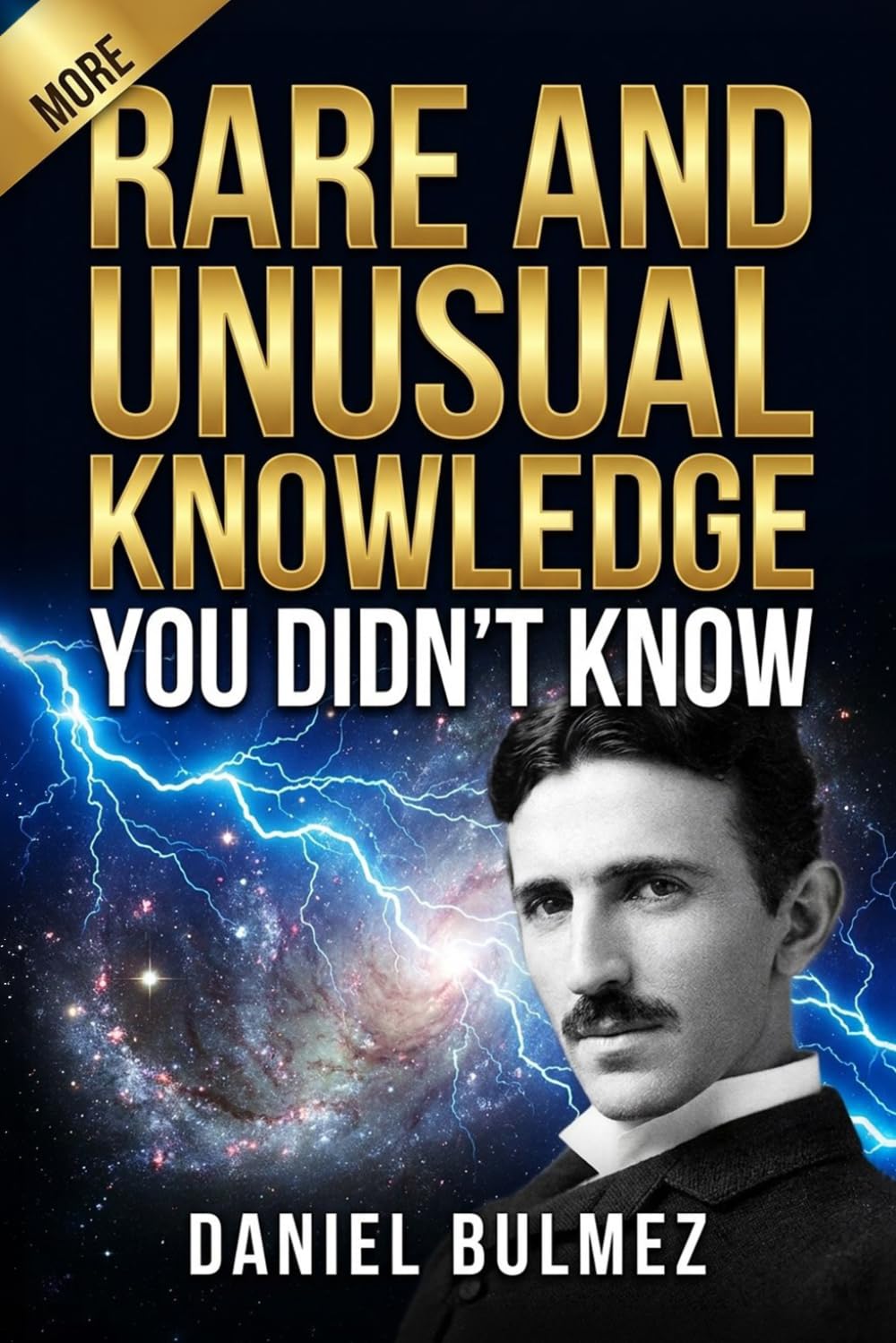 More Rare and Unusual Knowledge: Fascinating Facts For Curious Minds (Facts and Knowledge)
