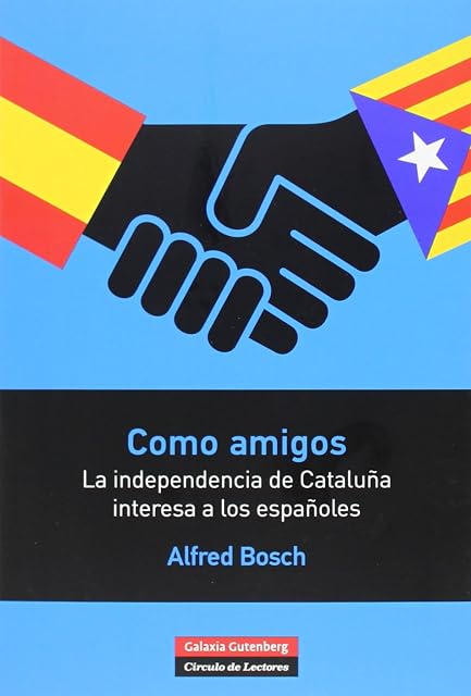 Portada de Como Amigos: La Independencia de Cataluña Interesa a los Españole S