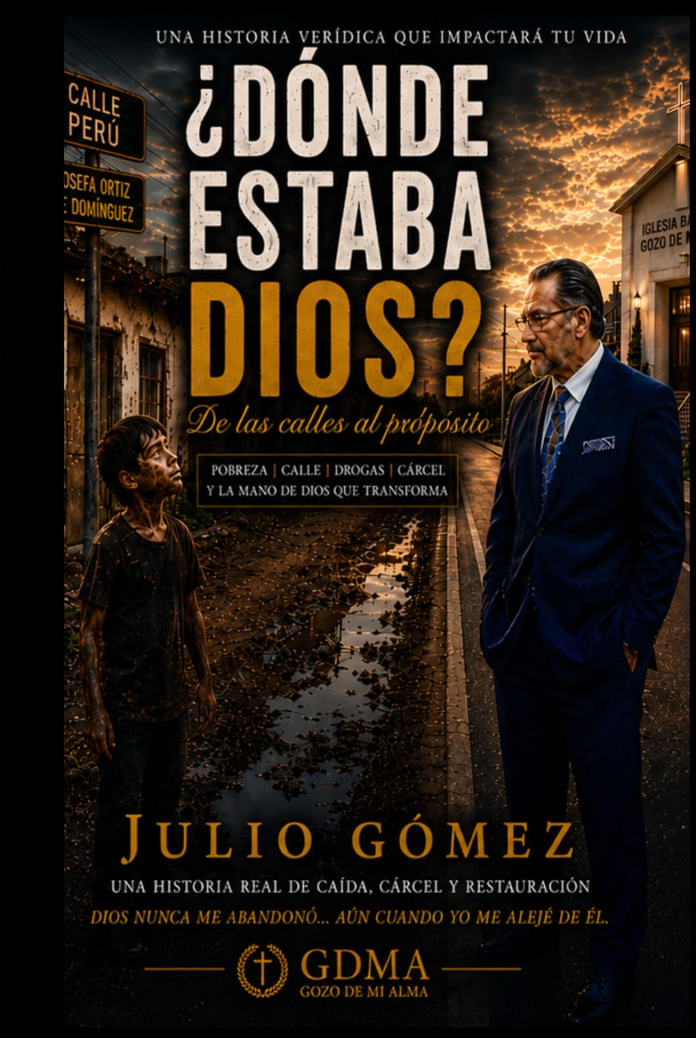 ¿Dónde Estaba Dios?: De las calles al púlpito