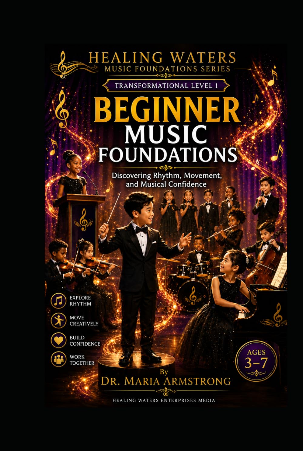 BEGINNER MUSIC FOUNDATIONS: Discovering Rhythm, Movement, and Musical Confidence (Healing Waters Music Foundations Series)