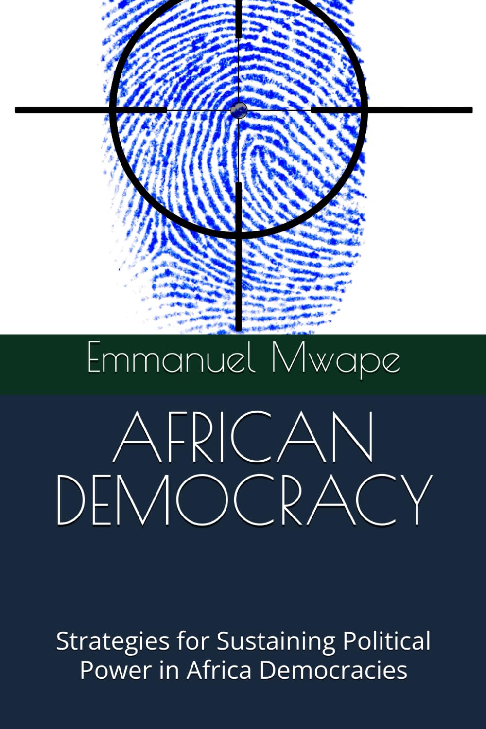 AFRICAN DEMOCRACY: Strategies for Sustaining Political Power in Africa Democracies