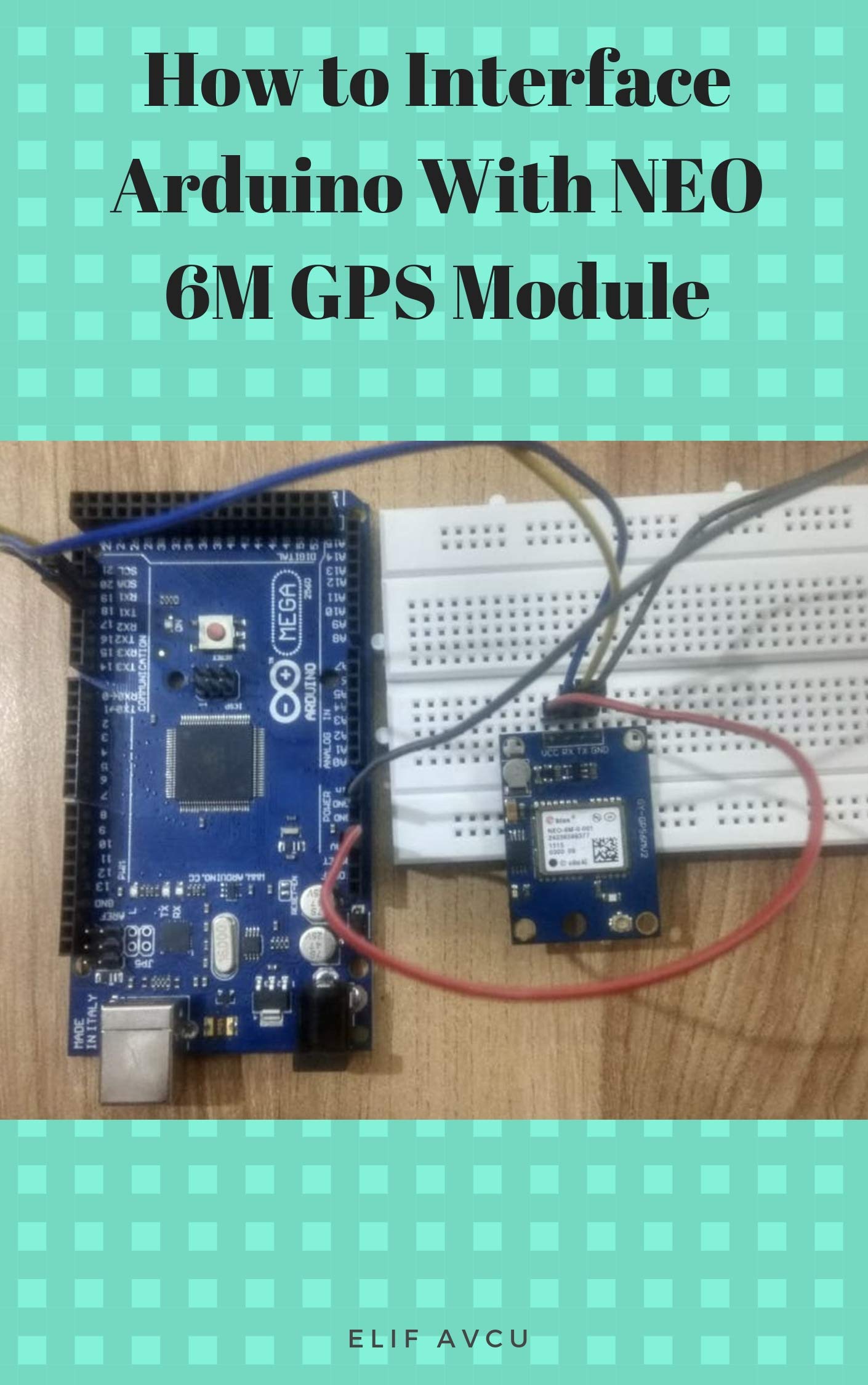 How To Interface Arduino With Neo 6m Gps Module | Desertcart INDIA