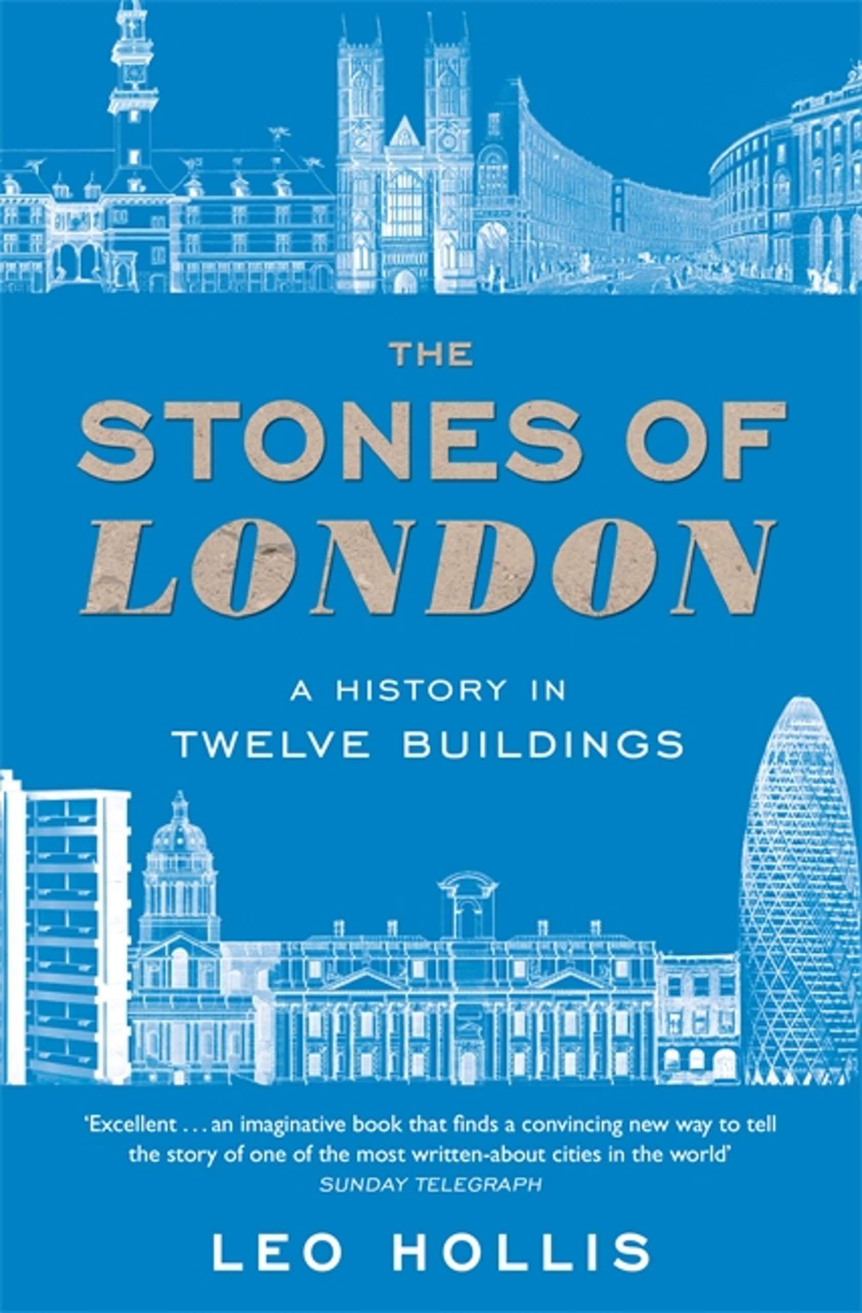 The Stones of London: A History in Twelve Buildings