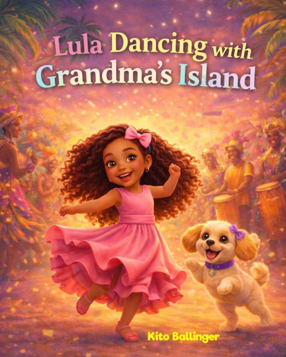 Lula Dancing with Grandma’s Island: A Heartwarming Children’s Story About Culture, Confidence, and Caribbean Joy