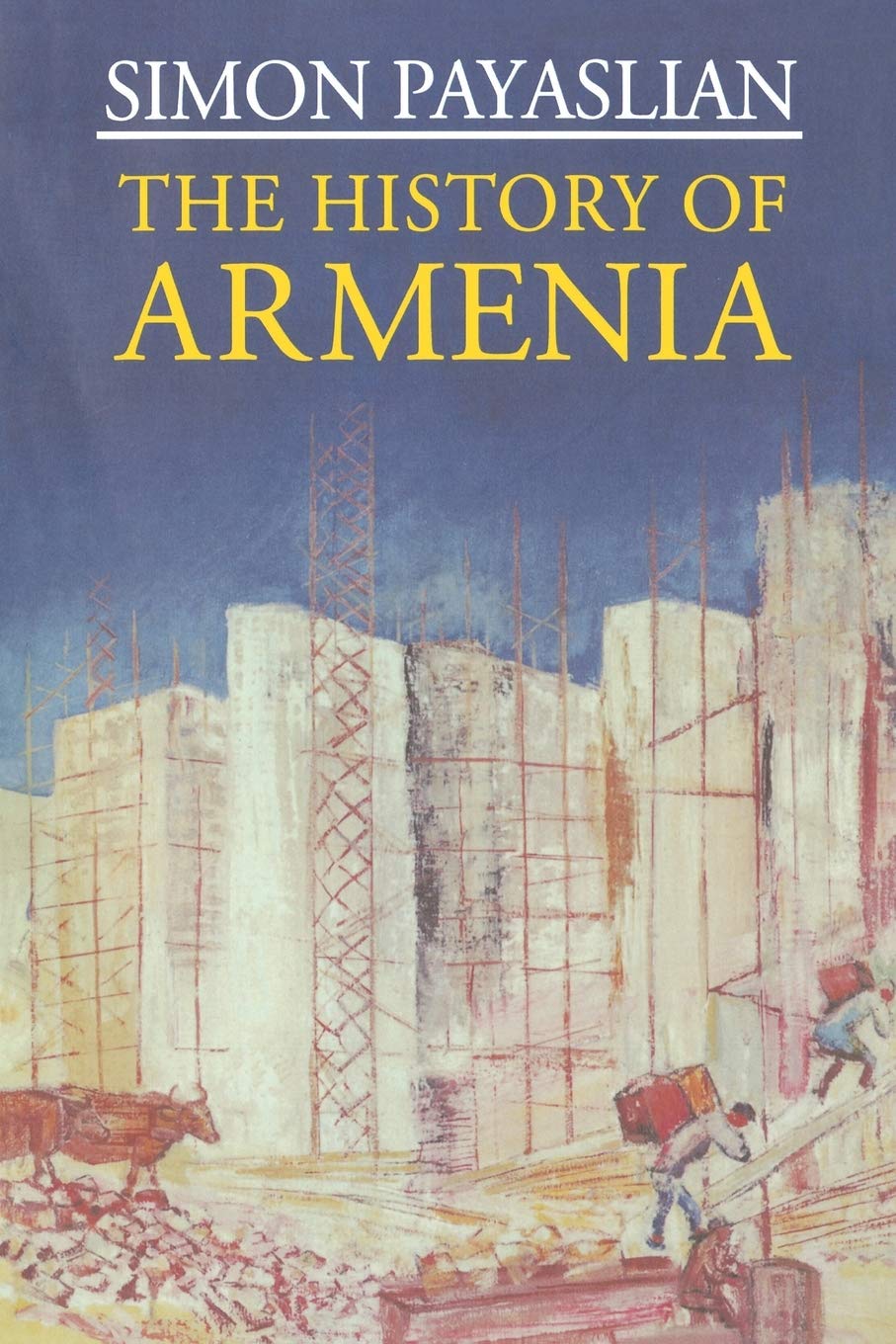 The History of Armenia: From the Origins to the Present (Macmillan Essential Histories)      Paperback – March 13, 2008