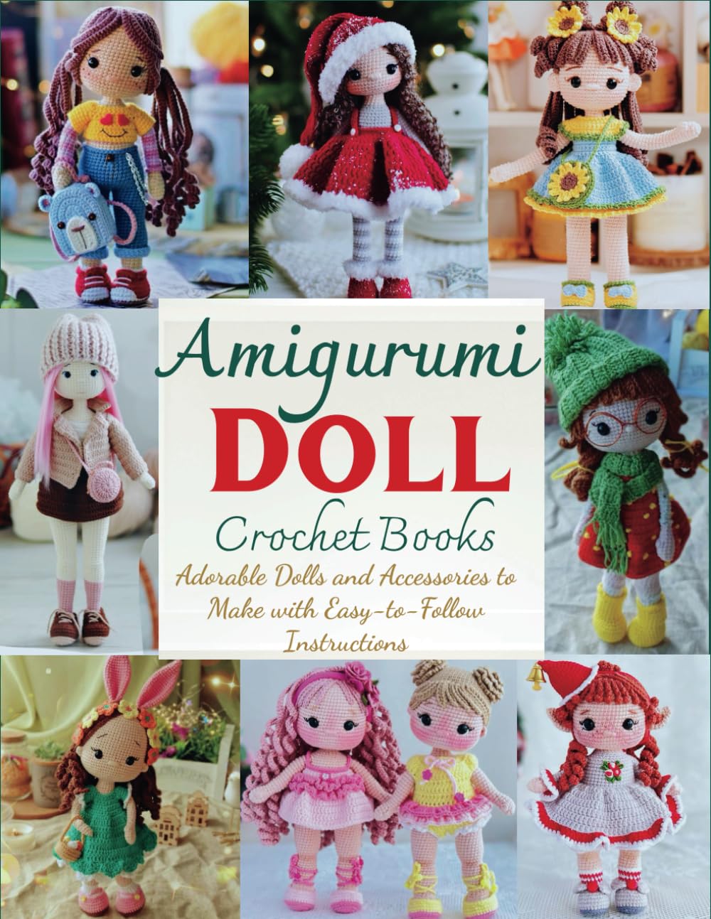 Amigurumi Doll Crochet Books: Adorable Dolls and Accessories to Make with Easy-to-Follow Instructions