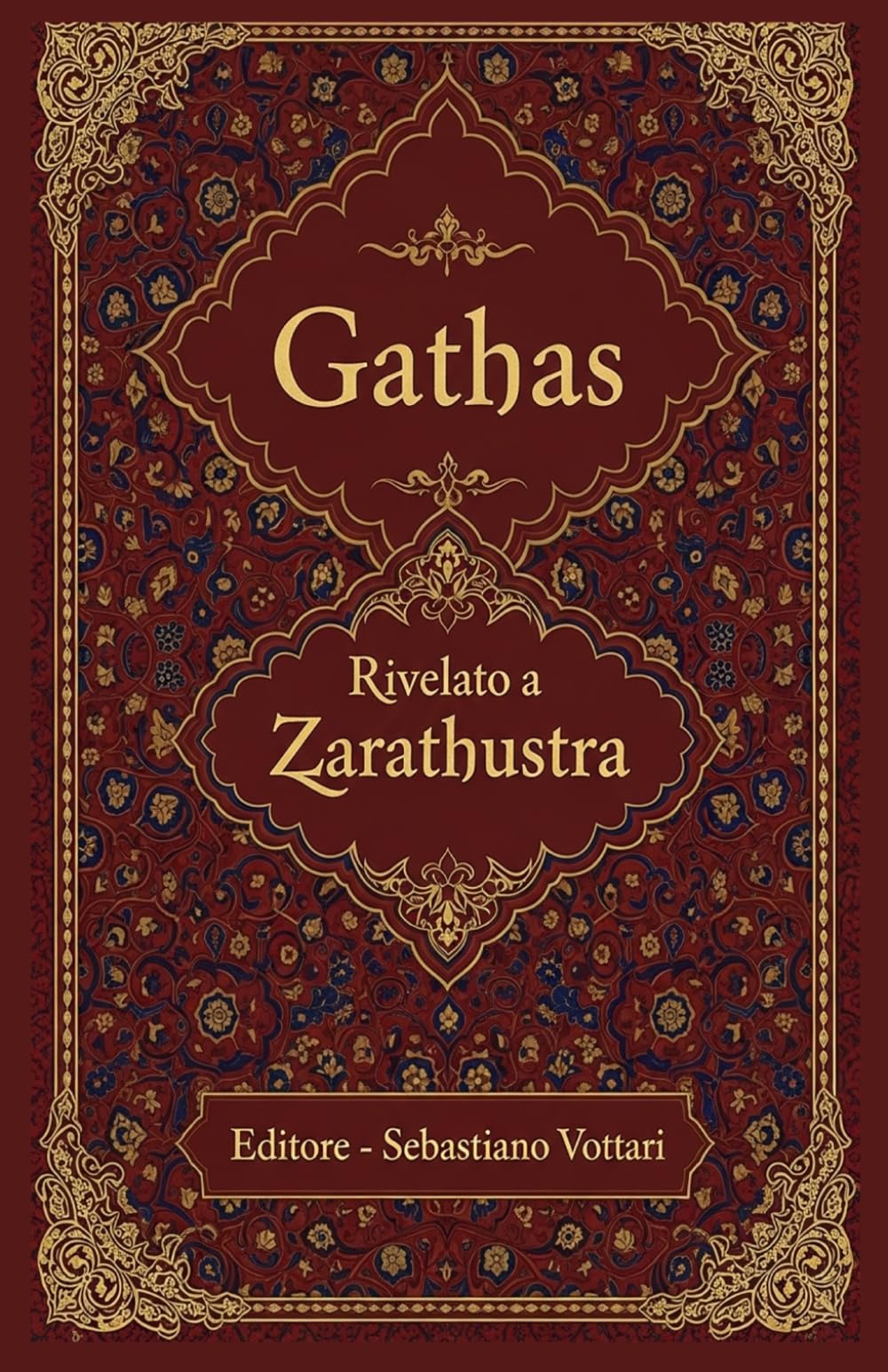 Gathas: De Gatas - De grootste Iraanse wijsheid aller tijden - heilige tekst in het Nederlands (Religie en Spiritualiteit)