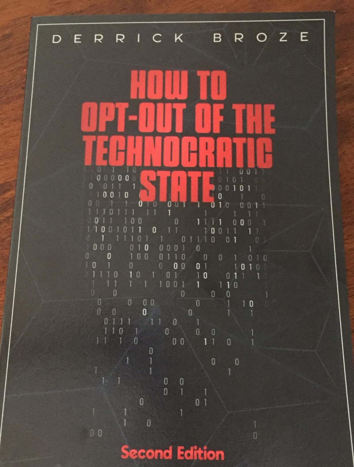 How to Opt-Out of the Technocratic State: 2nd Edition : Broze, Derrick ...