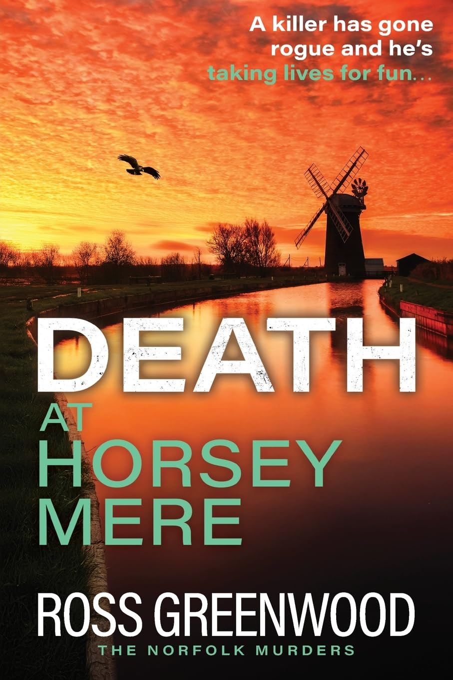 Death at Horsey Mere: The BRAND NEW instalment in the addictive Norfolk Murders series from Ross Greenwood for 2025 (The Norfolk Murders, 4)