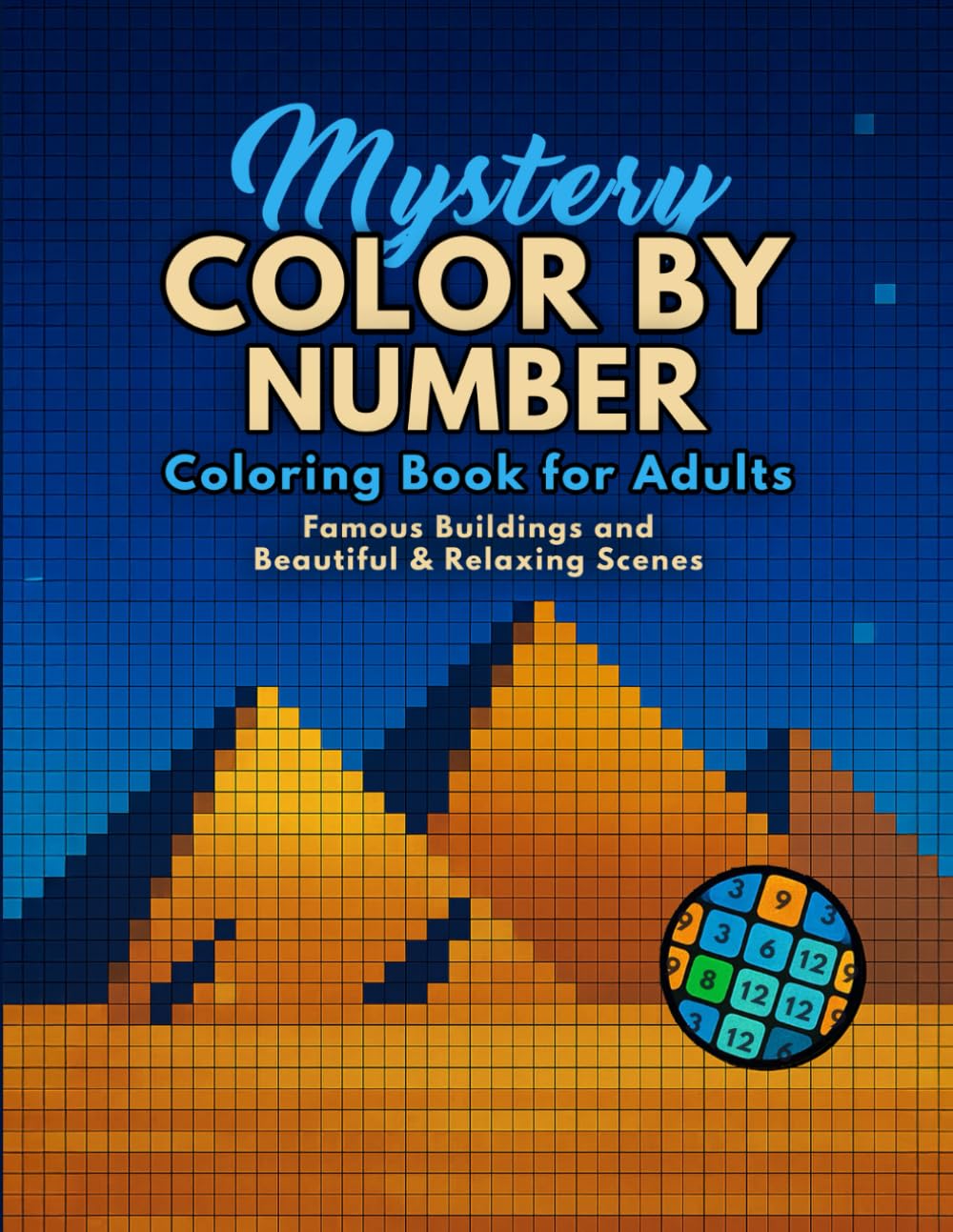 Mystery Color By Number: World Famous Buildings and Beautiful & Relaxing Scenes Coloring Book for Adults
