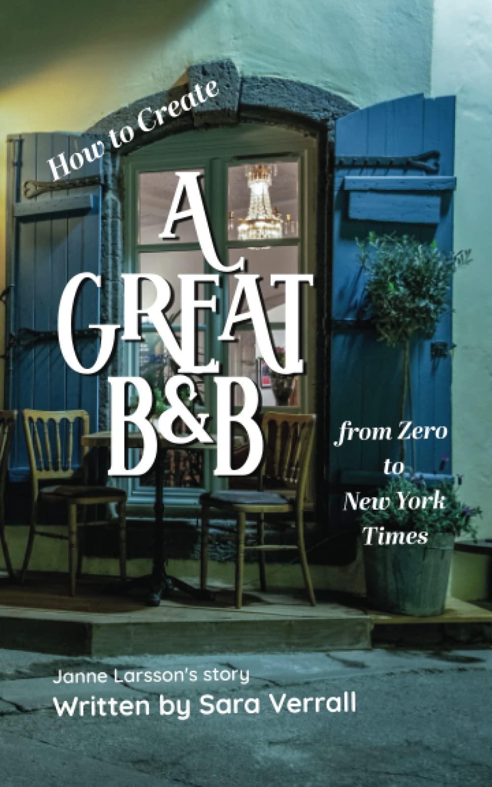 How to Create a Great B&B: from Zero to New York Times