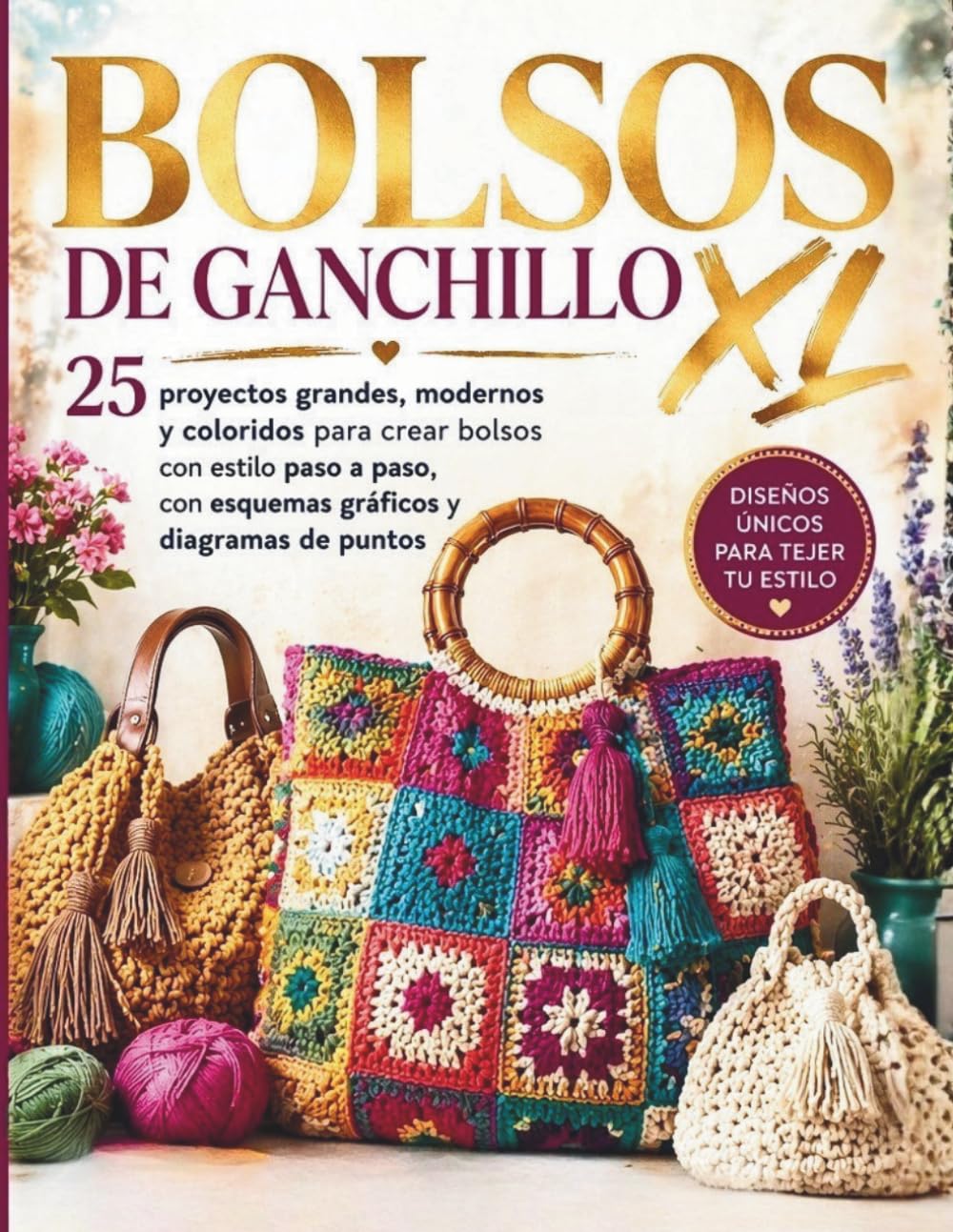 EL GRAN LIBRO DE LOS BOLSOS DE GANCHILLO: 25 proyectos grandes, modernos y coloridos para crear bolsos con estilo paso a pasocon esquemas gráficos y diagramas de puntos BO
