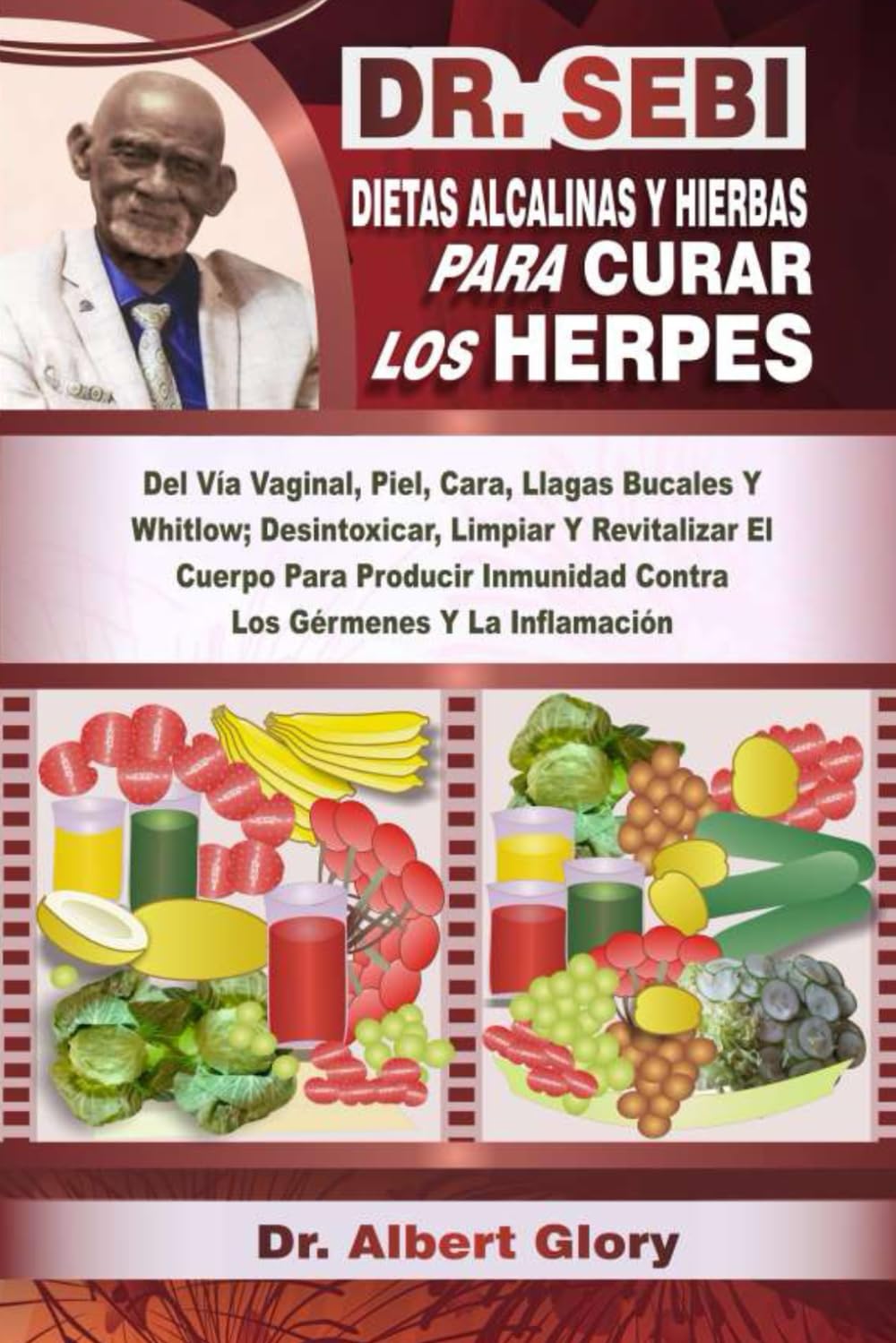 DR. SEBI DIETAS ALCALINAS Y HIERBAS PARA CURAR LOS HERPES: Del Vía Vaginal, Piel, Cara, Llagas Bucales Y Whitlow; Desintoxicar, Limpiar Y Revitalizar ... Gérmenes Y La Inflamación (Spanish Edition)