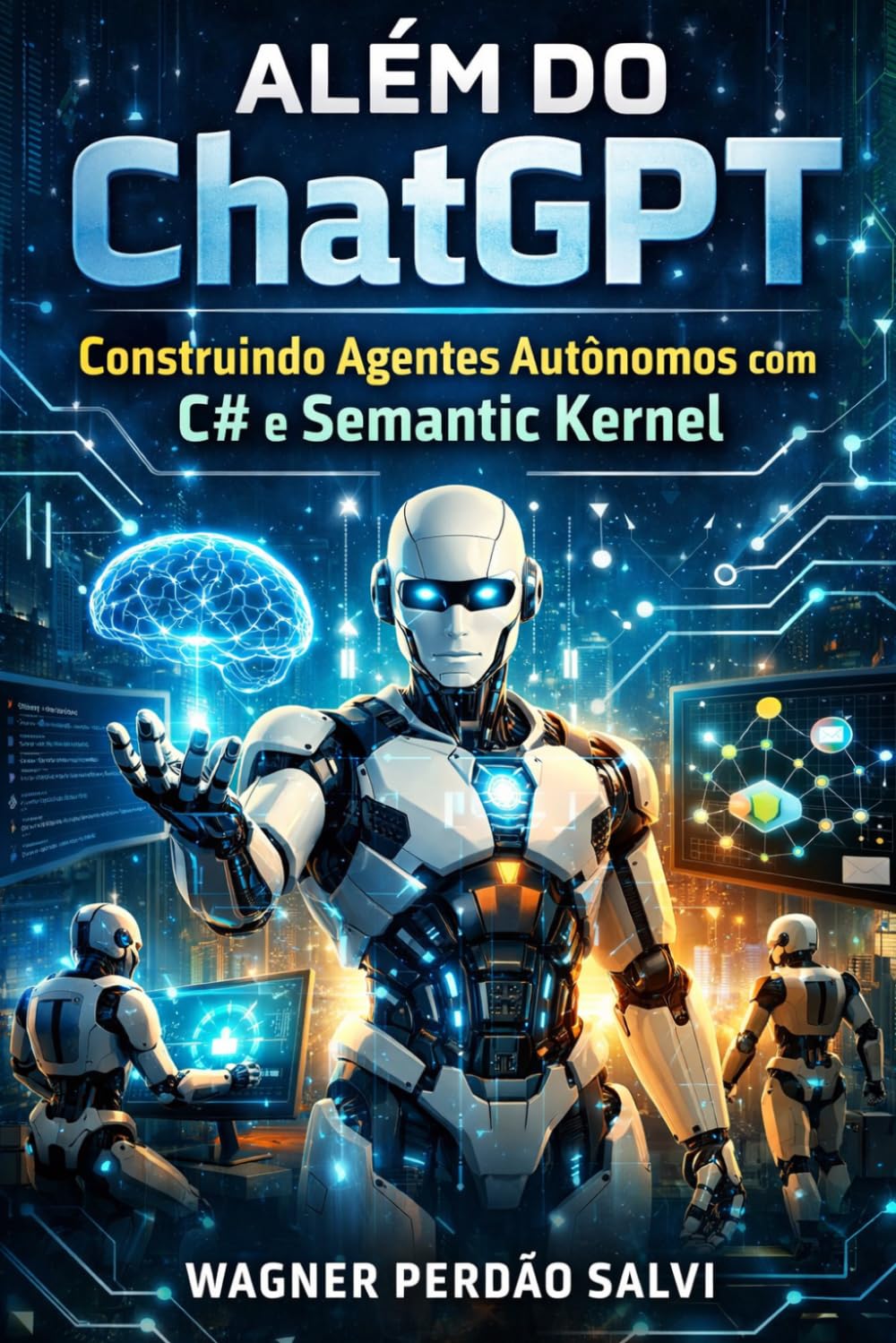 Além do ChatGPT: Construindo Agentes Autônomos com C# e Semantic Kernel