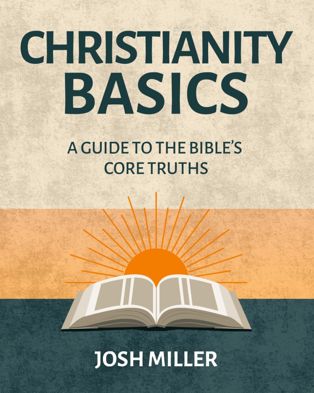 Christianity Basics: A Guide to the Bible's Core Truths
