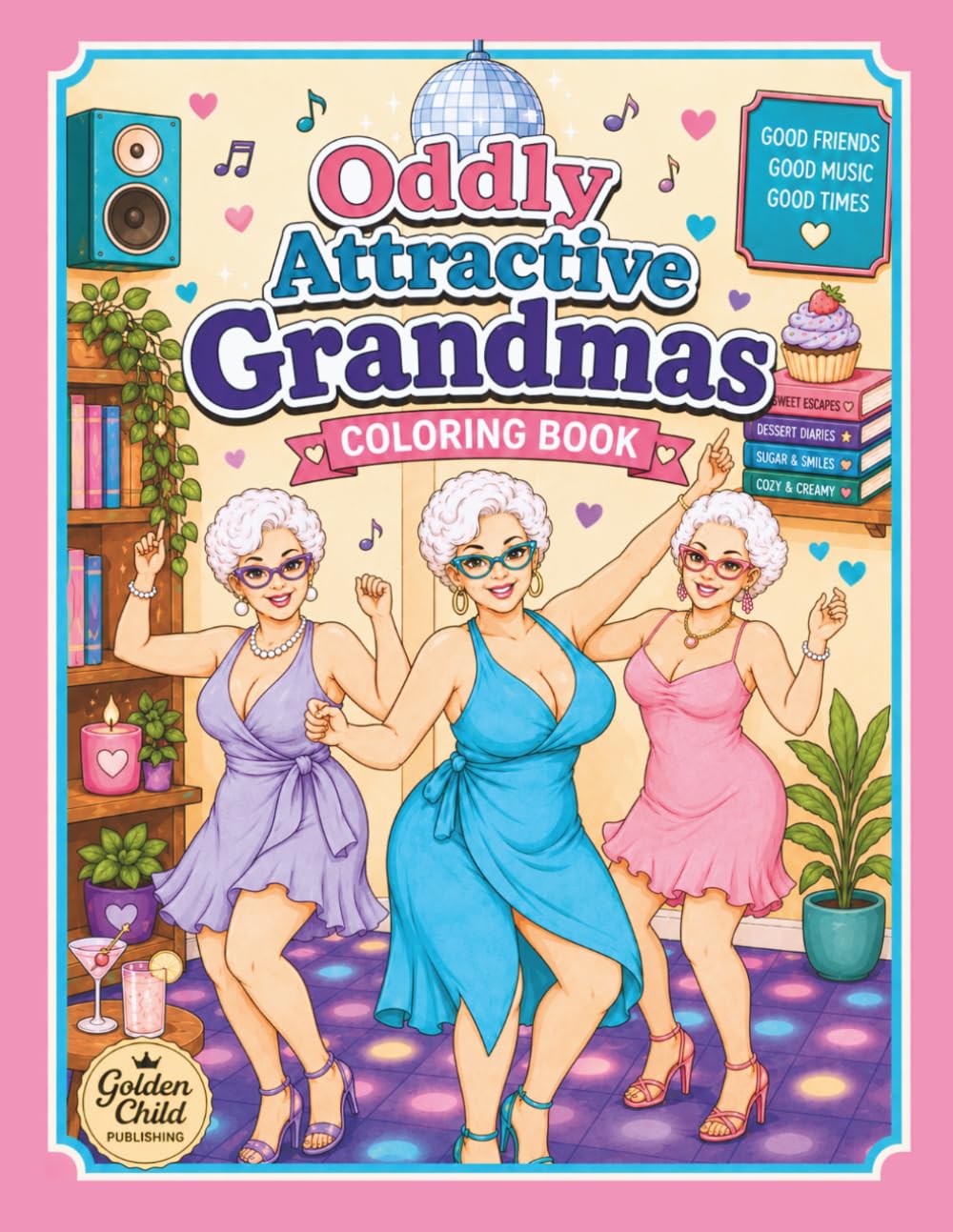 Oddly Attractive Grandmas: A Bold and Easy Coloring Book Featuring Charming Seniors, Stylish Grandmas, and Whimsical Golden-Year Adventures for Relaxation and Fun