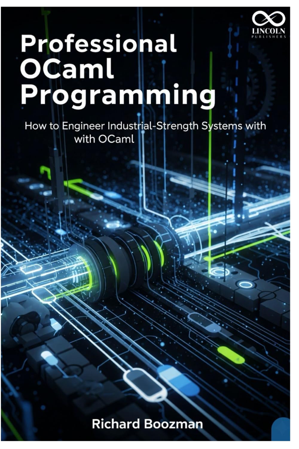 Professional OCaml Programming: How to Engineer Industrial-Strength Systems with OCaml (Mastering Emerging Programming Languages)