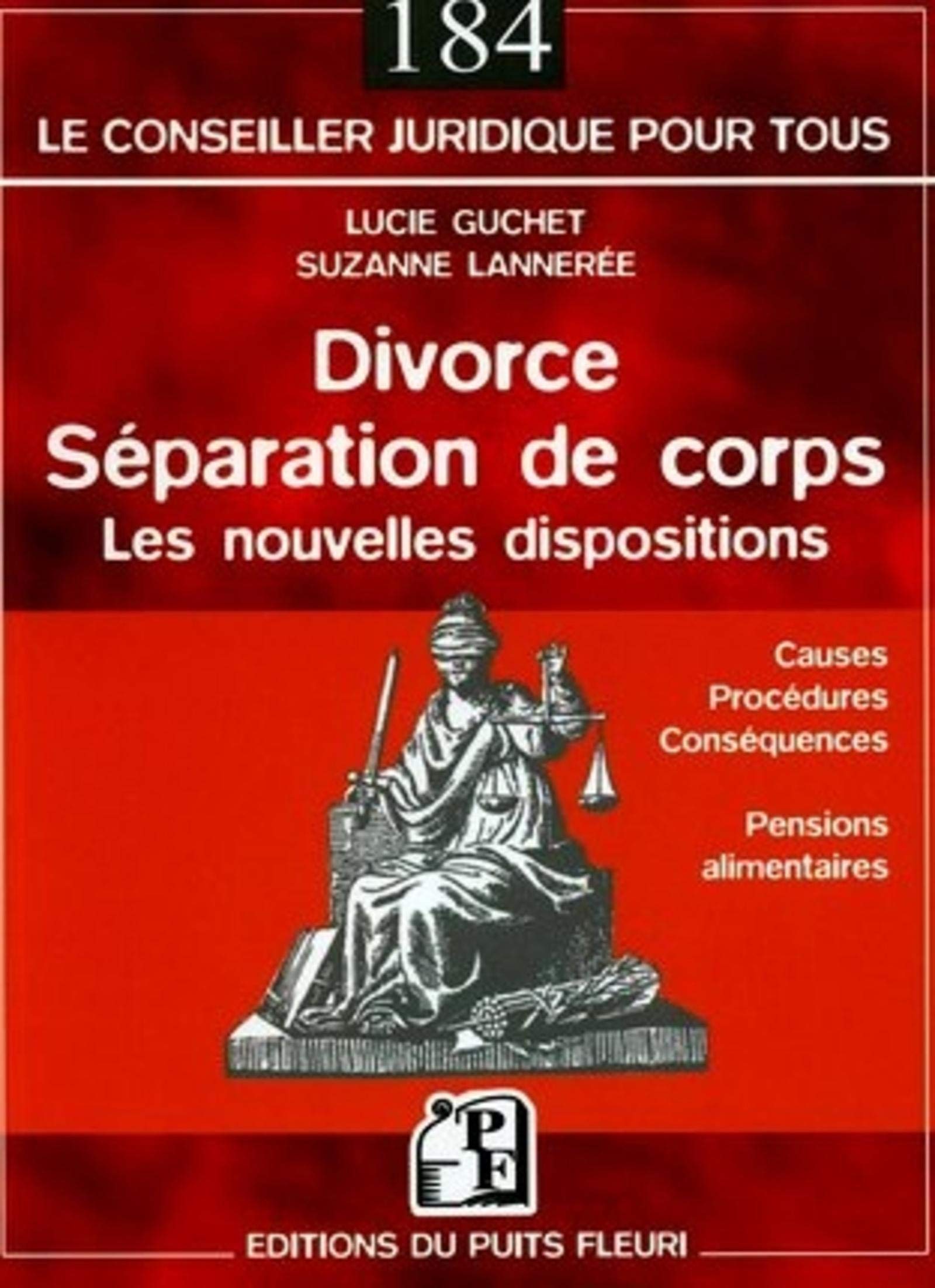 Divorce, séparation de corps - Les nouvelles dispositions: Cause - Procédures - Conséquences - Pensions alimentaires