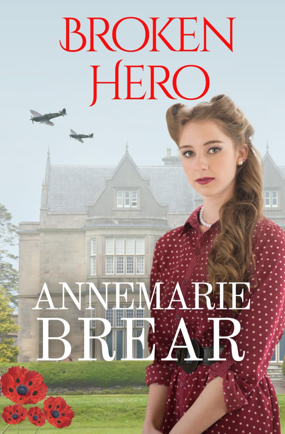 Broken Hero: World War II Romance