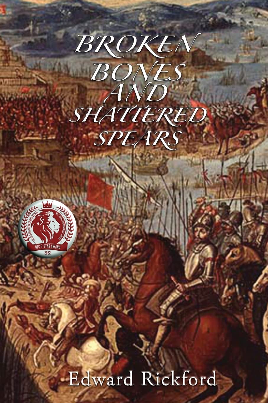Broken Bones and Shattered Spears: Book Three in the Tenochtitlan Trilogy