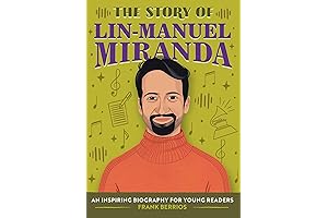 The Story of Lin-Manuel Miranda: An Inspiring Biography for the Geniuses of Tomorrow