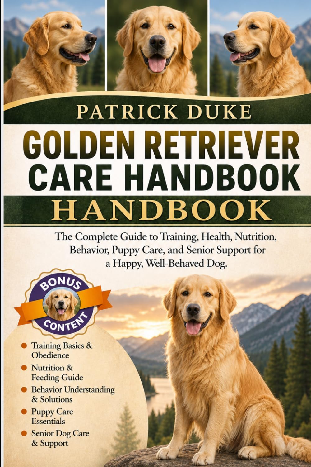 GOLDEN RETRIEVER CARE HANDBOOK: The Complete Guide to Training, Health, Nutrition, Behavior, Puppy Care, and Senior Support for a Happy, Well-Behaved Dog.