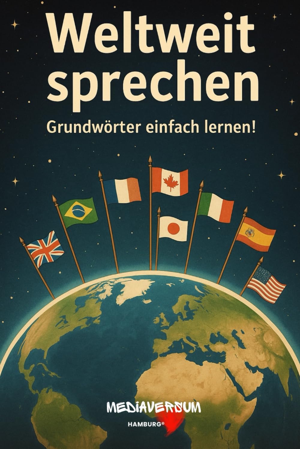 Weltweit sprechen: Grundwörter einfach lernen!