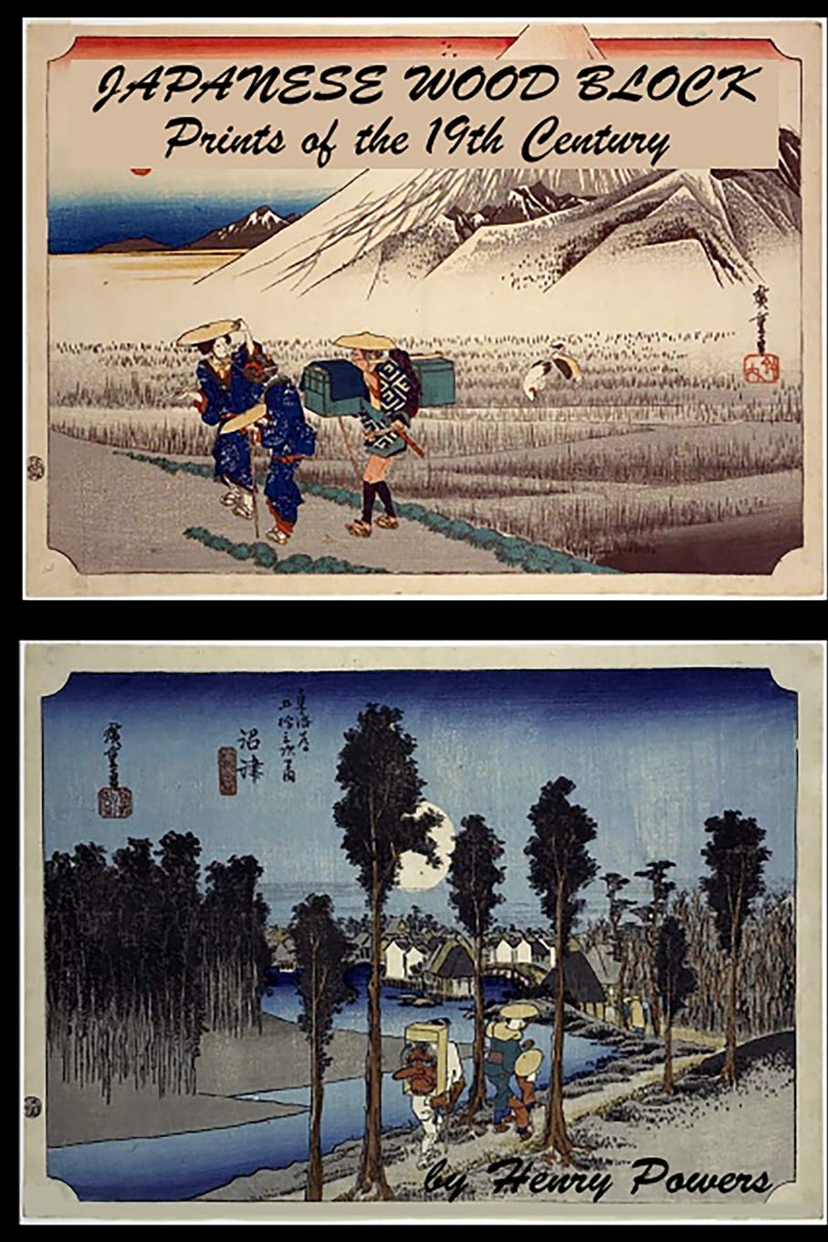 Japanese Wood Block Prints of the 19th Century: The Fifty-three Stations of the Tōkaidō original Art by Artist Andō, Hiroshige, 1797-1858