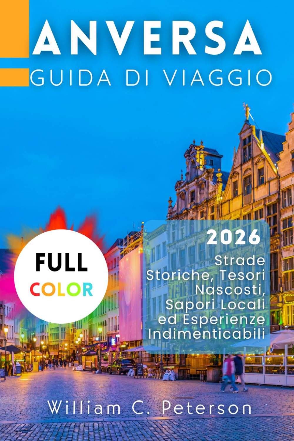Anversa Guida di viaggio 2026: Strade Storiche, Tesori Nascosti, Sapori Locali ed Esperienze Indimenticabili