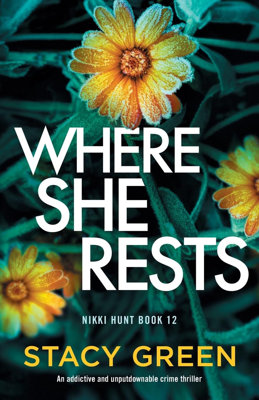 Where She Rests: An addictive and unputdownable crime thriller: 12 (Nikki Hunt)