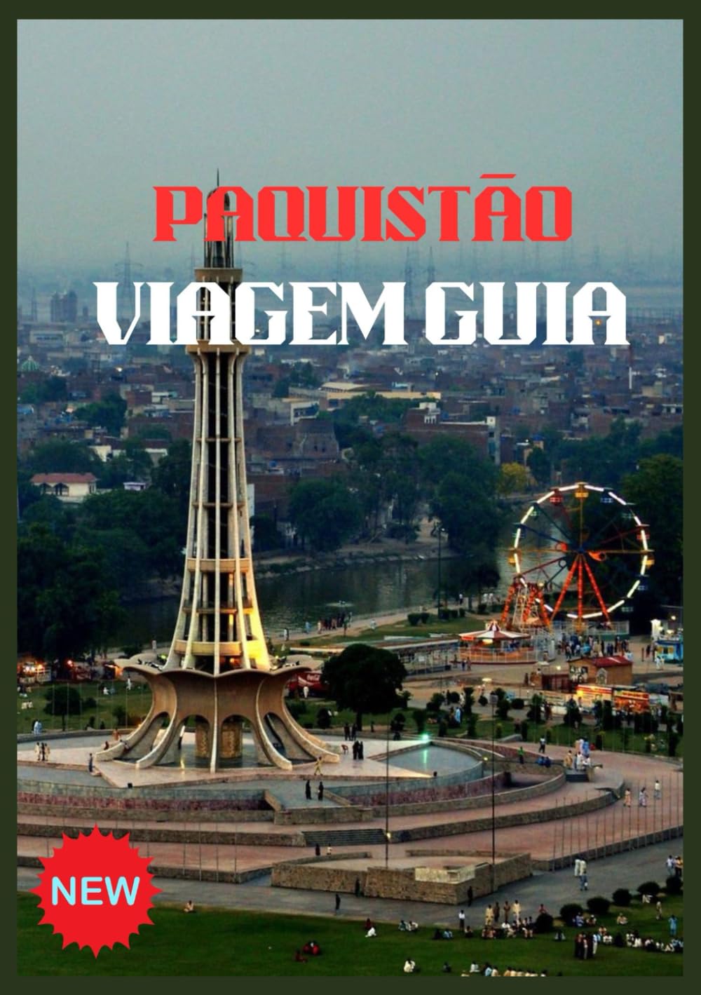 PAQUISTÃO VIAGEM GUIA 2026: Descubra o coração do sul da Ásia.