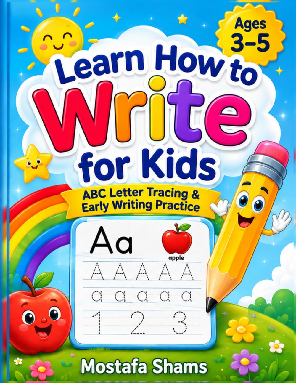 Learn how to write for kids 100 pages: ABC Letter Tracing for kids, A Fun Book to practice writing for kids, Handwriting practice for kids, A-Z Handwriting practice for kids,