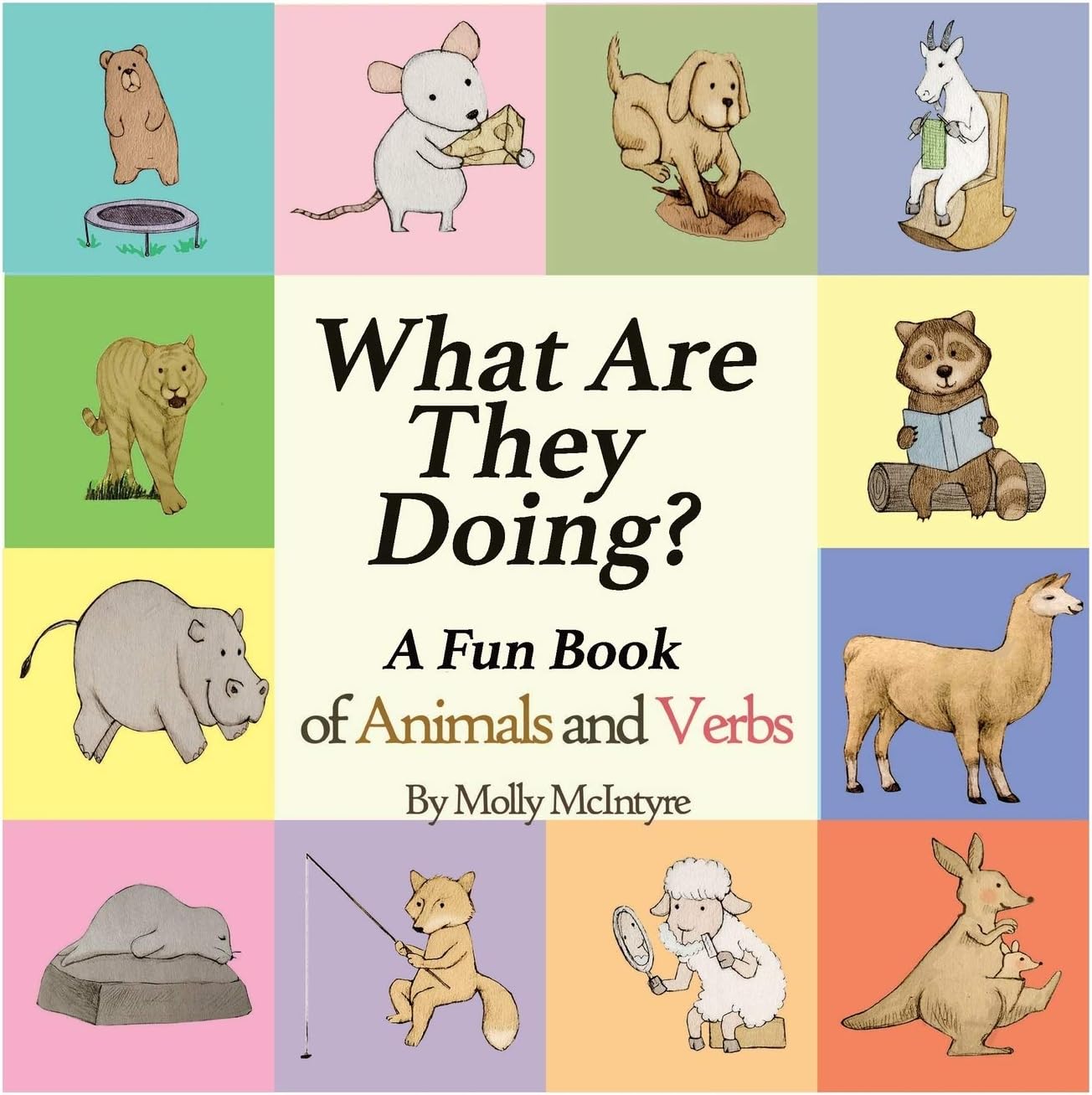What Are They Doing?: A Fun Early Learning Book that Combines Animals with Verbs..