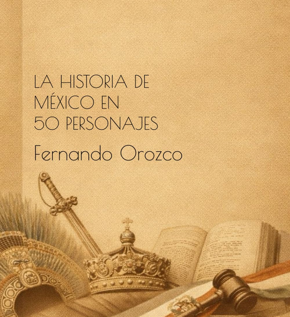 La historia de México en 50 personajes