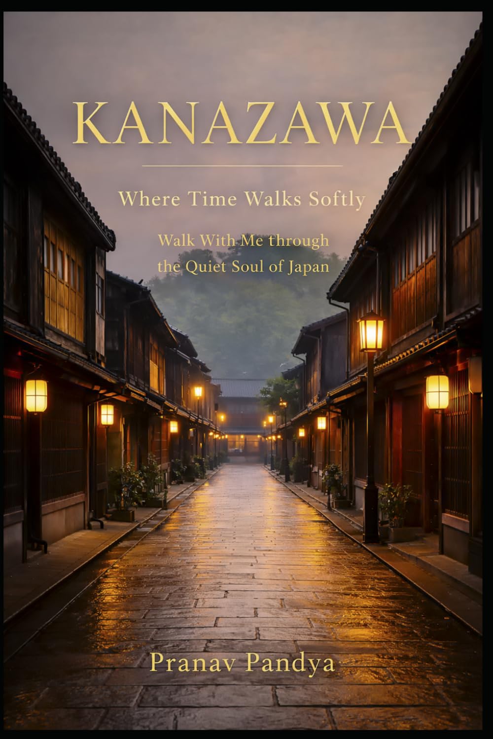 KANAZAWA Where Time Walks Softly: Walk With Me through the Quiet Soul of Japan