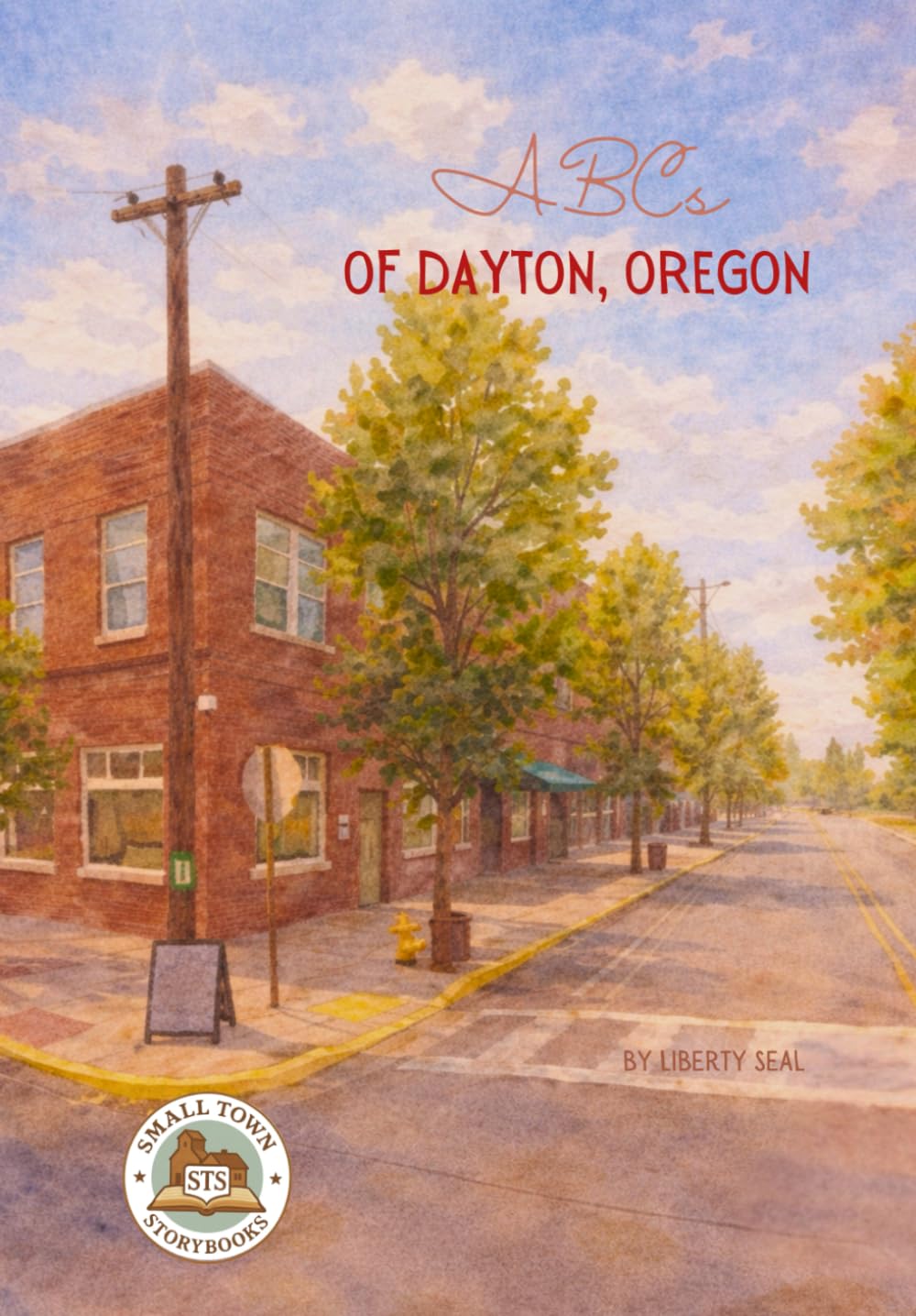 ABCs of Dayton, Oregon (Small Town Storybooks)