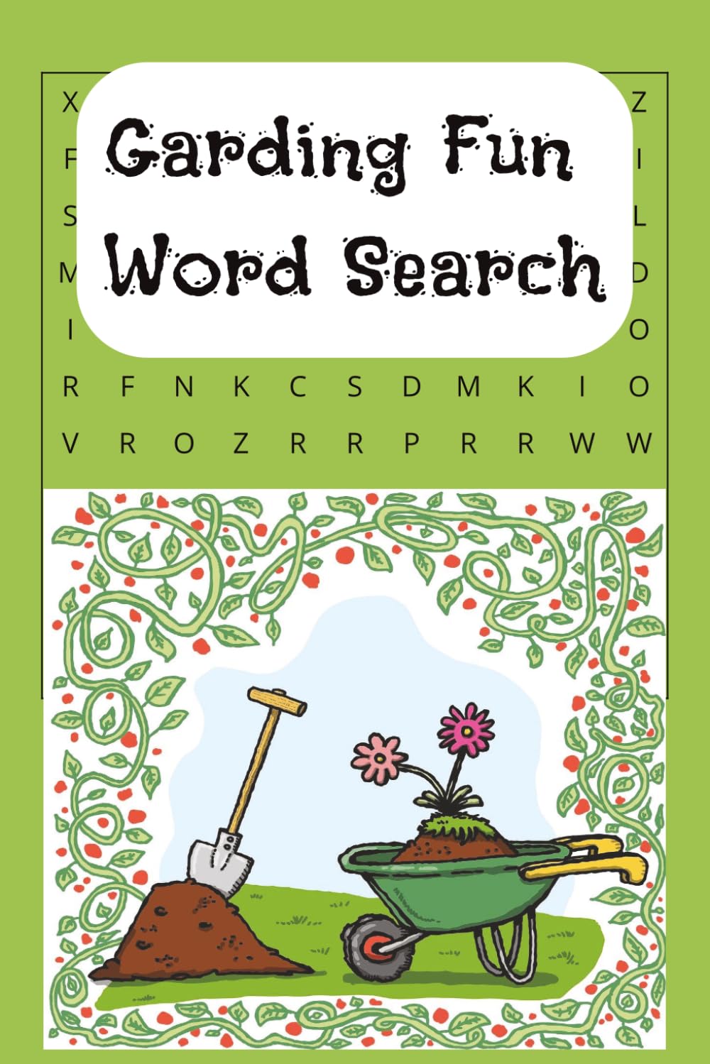 Gardening Fun Word Search: Gardening, flowers, fruit, veggies, and other plants, Tools