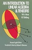 An Introduction to Linear Algebra and Tensors, Revised Edition