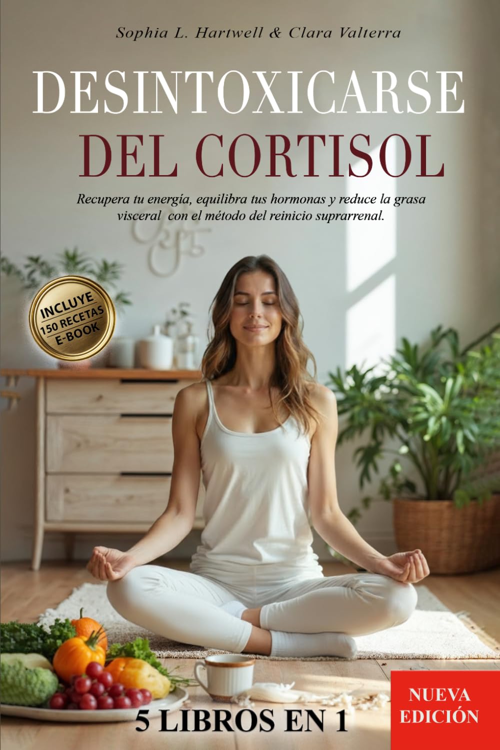 DESINTOXICARSE DEL CORTISOL: 5 LIBROS EN 1: Recupera tu Energía, Equilibra tus Hormonas y Reduce la Grasa Visceral con el Método del Reinicio Suprarrenal. Mejora tu Vida.+150 RECETAS, BONUS & E-BOOK
