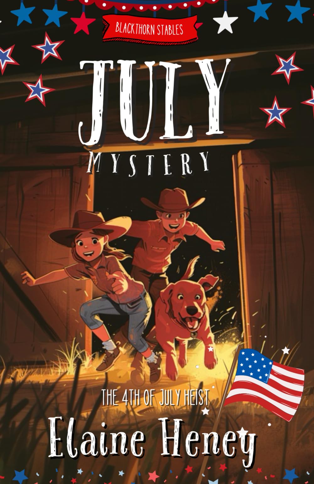 The 4th of July Heist | Blackthorn Stables July Mystery: 5 (Blackthorn Stables Mysteries)
