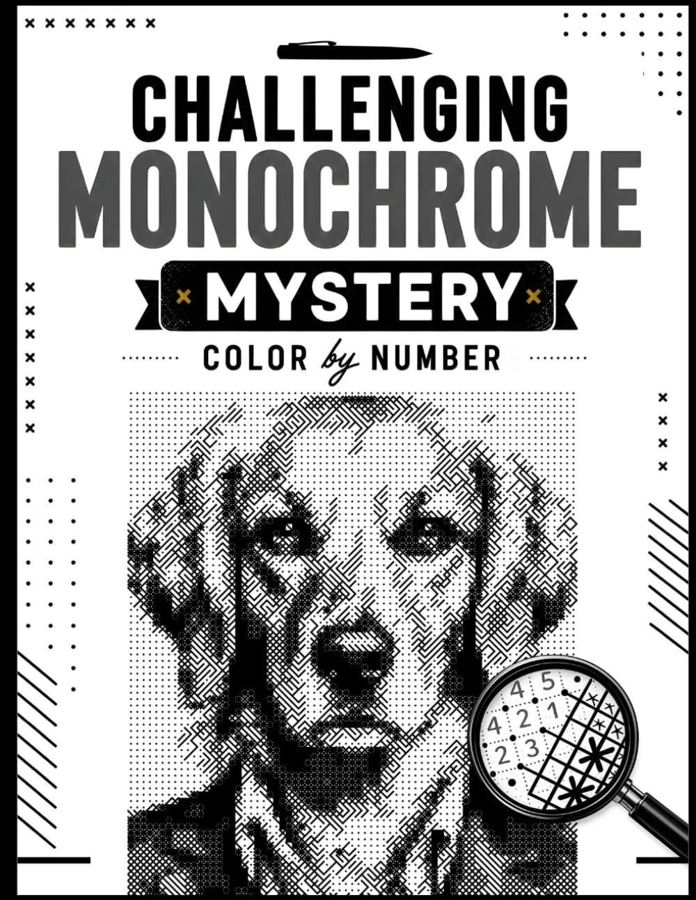 Challenging Monochrome Mystery Color by Number: Black and White Hidden Images Coloring Book for Adults