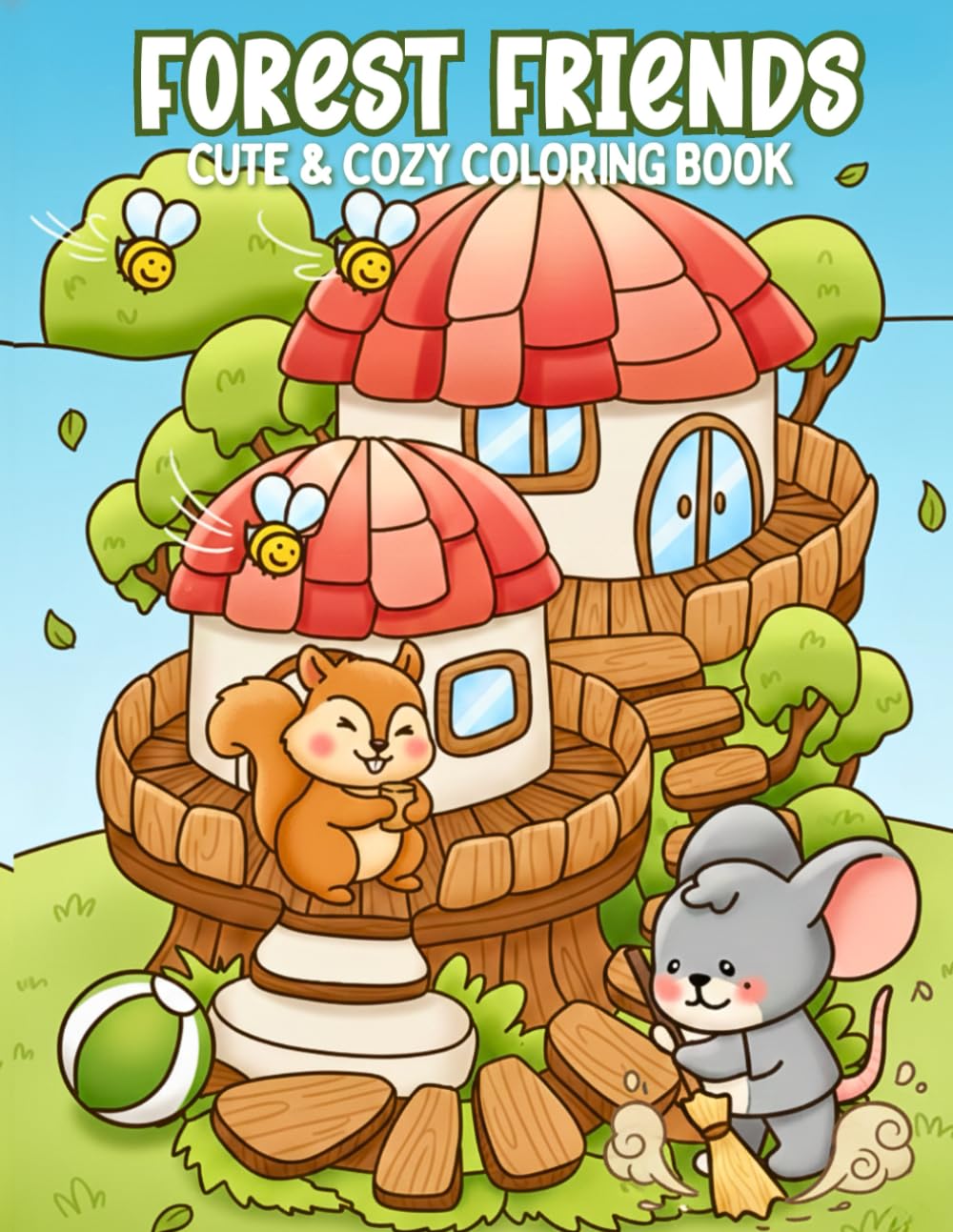Forest Friends Cute & Cozy Coloring Book: For Adults and Teens, Featuring Charming Animal Homes, Forest Friends & Whimsical Garden Scenes