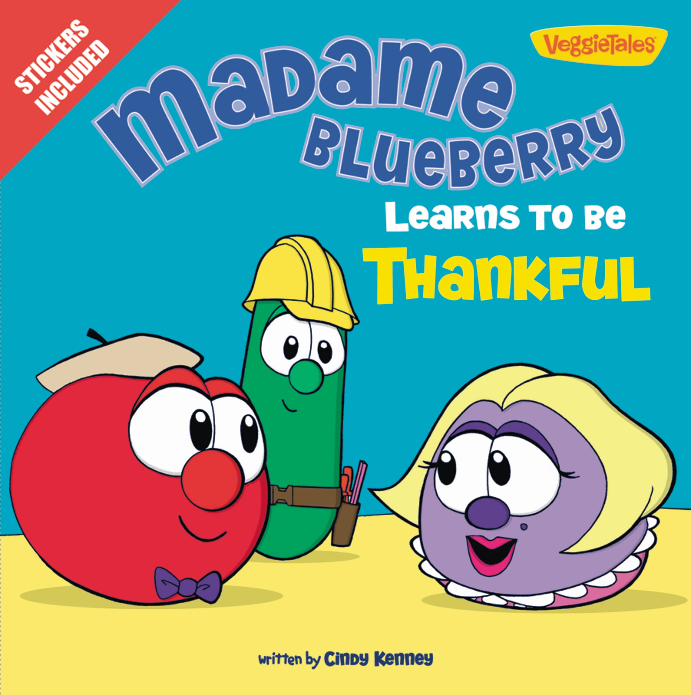 Madame Blueberry Learns to Be Thankful: Stickers Included! (Big Idea Books / VeggieTales)