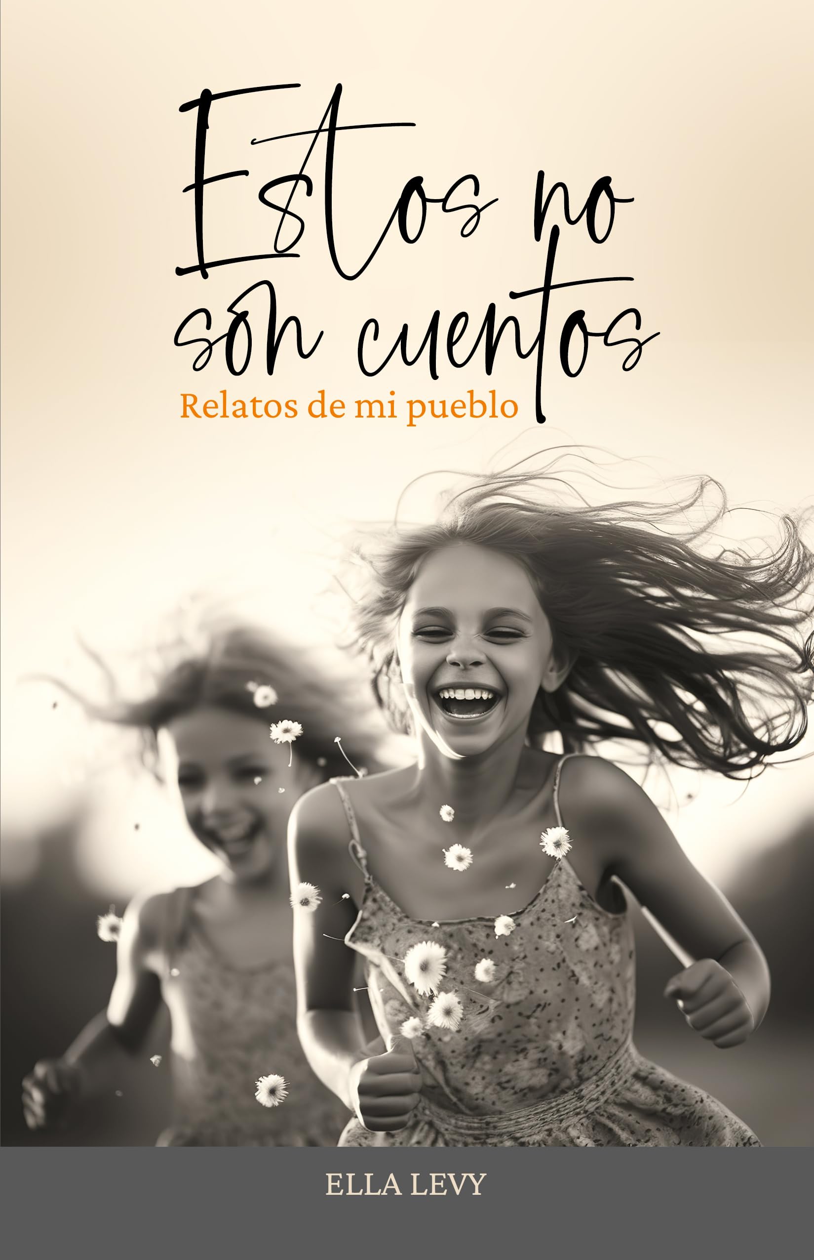 ESTOS NO SON CUENTOS: Relatos de mi pueblo (Spanish Edition)