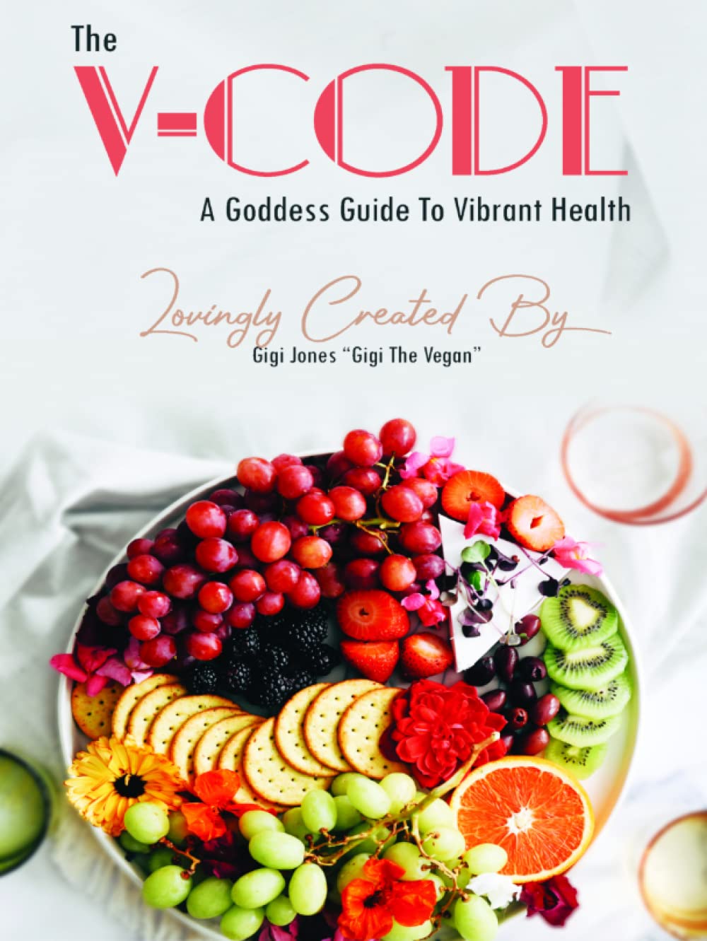 The V-Code: A Goddess Guide to Vibrant Health
