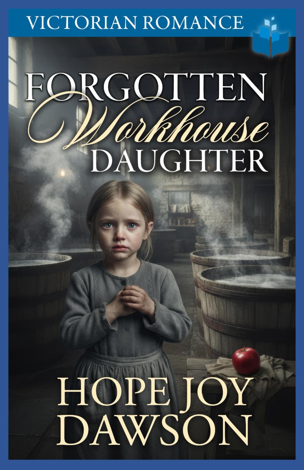 Forgotten Workhouse Daughter: Victorian Romance