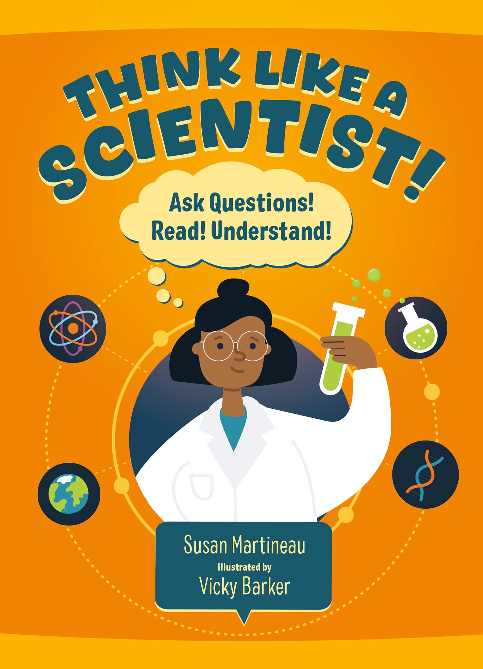 Think Like a Scientist: How to Observe, Experiment and Discover (Question Everything)