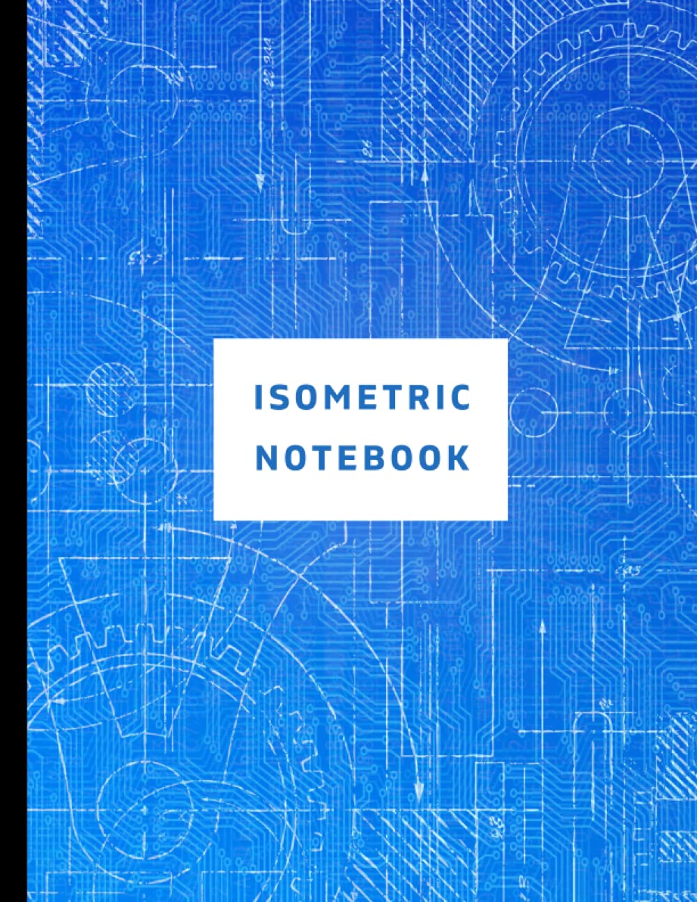 Isometric Notebook: Engineering Isometric Graph Paper Notebook (8.5 x 11 Inches) with Grid of Equilateral Triangles for Students | 3D Design Iso Grid ... Light Grey Lines – Blue Mechanical Sketch Art