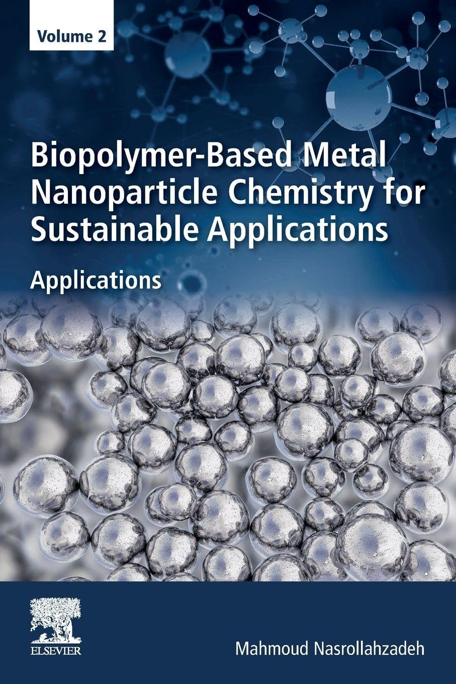 Biopolymer-Based Metal Nanoparticle Chemistry for Sustainable... - 9780323899703