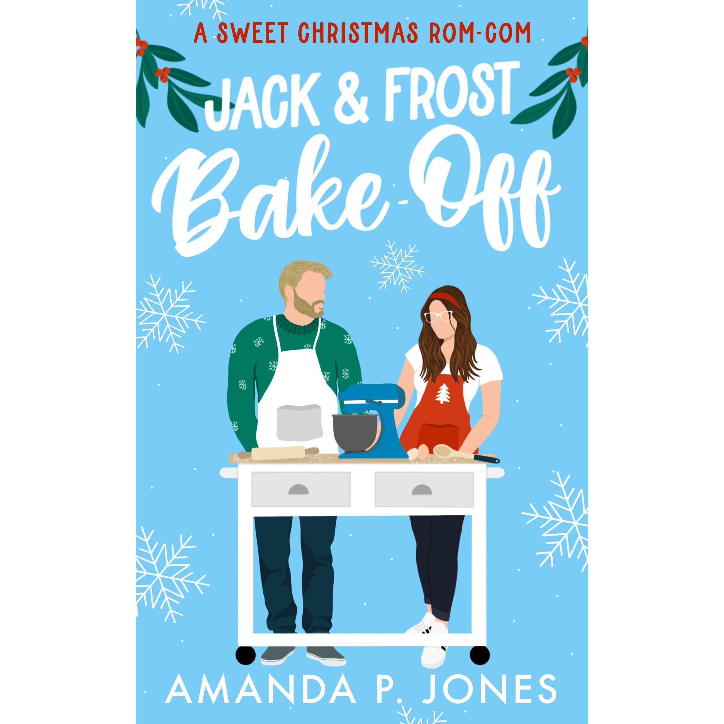 Jack & Frost Bake-Off: A Sweet Romantic Comedy